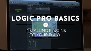 Logic Pro X Basics How To Install Plugins to Your DAW [upl. by Ennovehs890]