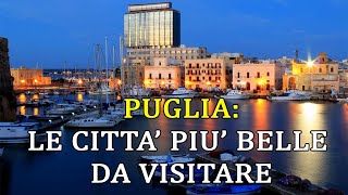 PUGLIA Le città più belle da visitare Parte 2 [upl. by Nodnas656]