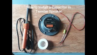 How to Install a Capacitor in Tweeter Speaker Basic [upl. by Ialohcin684]