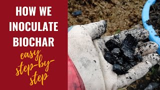 How To Inoculate Biochar  Easy StepByStep Process [upl. by Enilrac]