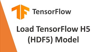 TensorFlow Tutorial 12 Load TensorFlow Model h5  Keras  Python [upl. by Enitnelav]