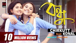 Chirkutt Feat BONDHU  KONAL  Official Music Video  Bangla Song 2017 [upl. by Golter]