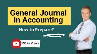 General Journal in Accounting  How to Prepare Journal Entries [upl. by Ecal]