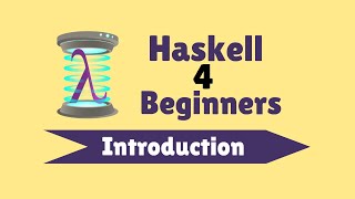 Introduction  Haskell for Beginners 1 [upl. by Biernat]