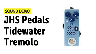 JHS Pedals Tidewater Tremolo  Sound Demo no talking [upl. by Three]