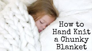 How to Hand Knit a Chunky Blanket [upl. by Kawasaki95]