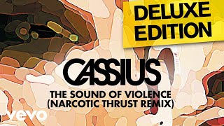 Cassius  The Sound of Violence Narcotic Thrust Remix Official Audio [upl. by Einuj788]