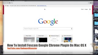 How To Install Foscam Google Chrome Plugin [upl. by Regnig]