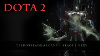 Dota 2  Terrorblade Arcana Plague Grey [upl. by Yeleek793]