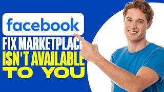 How To Fix Facebook Marketplace Isnt Available To You 2024 [upl. by Lynna]