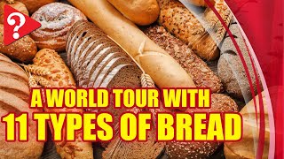 A world tour with 11 types of Bread [upl. by Brigham]