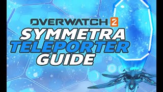 Symmetra Teleporter Guide [upl. by Tammara586]