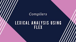 Lexical Analysis using Flex [upl. by Iam537]