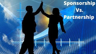 Sponsorship Vs Partnership [upl. by Irmo]