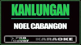 Kanlungan  Noel Cabangon KARAOKE [upl. by Lsil]