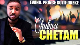 Prince Gozie Okeke  Chetam  Nigerian Gospel Songs [upl. by Eiryk723]