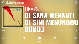 Ukays  Di Sana Menanti Di Sini Menunggu Lirik [upl. by Leaj]