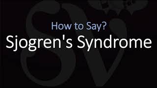 How to Pronounce Sjogrens Syndrome CORRECTLY [upl. by Anerol]