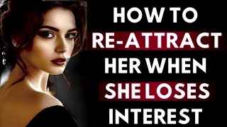 How to ReAttract a Woman Who Lost Interest  The Stoic Approach  Proven Strategies That Work [upl. by Tavish]