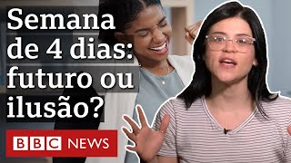 Estamos próximos de trabalhar só 4 dias por semana [upl. by Halliday]