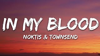 Noktis amp Townsend  In My Blood Lyrics 7clouds Release [upl. by Lynnette412]