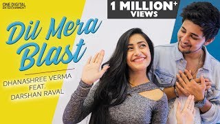 Dil Mera Blast  Dhanashree Verma Ft Darshan Raval [upl. by Acemat]