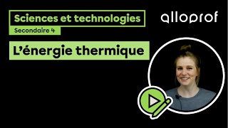 L’énergie thermique  Sciences et technologies  Alloprof [upl. by Ahsiek]