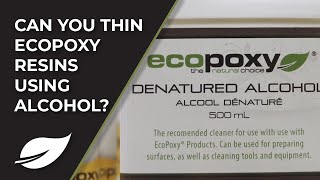 Can You Thin EcoPoxy Resins Using Alcohol [upl. by Slyke]