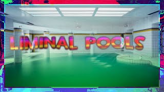 Liminal Space Pools [upl. by Analeh]