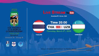 Thailand VS Uzbekistan  2025 IIHF Ice Hockey U18 World Championship Division III Group B [upl. by Sheehan424]