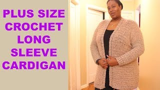 HOW TO CROCHET A PLUS SIZE LONG SLEEVE CARDIGAN DIY Jackie1113 [upl. by Nylia423]