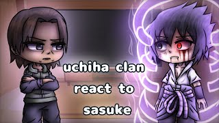 Uchiha Clan React To Sasuke  Gacha React [upl. by Calv567]