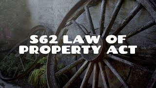 Section 62 Law of Property Act 1925  Land Law [upl. by Lamoureux]