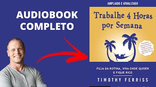 TRABALHE 4 HORAS POR SEMANA AUDIOBOOK COMPLETO [upl. by Dazraf570]