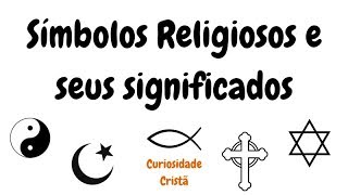 Símbolos Religiosos Origens e Significados [upl. by Terraj495]