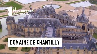 Le domaine de Chantilly  Région Picardie  Le Monument Préféré des Français [upl. by Belda]