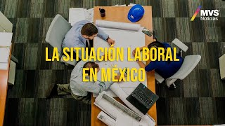 La situación laboral en México [upl. by Goodman560]