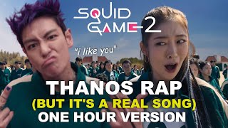 Thanos Rap But Its A Real Song 1 HOUR VERSION Korean amp English Dub  Squid Game 2  quotI Like Youquot [upl. by Virge]