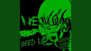 NEON BLADE Sped Up [upl. by Anivek]