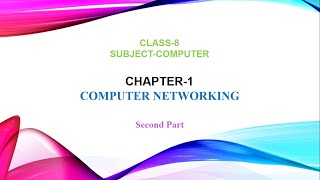 Chapter 1 Computer Networking  Part 2  Class 8 [upl. by Gabby976]