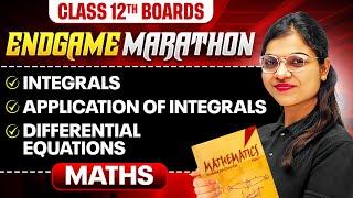 Class 12th MATHS  Integrals Application of Integrals amp Differential Equations  ENDGAME MARATHON 🔥 [upl. by Naima]