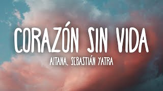 Aitana Sebastián Yatra  Corazón Sin Vida LetraLyrics [upl. by Arej279]