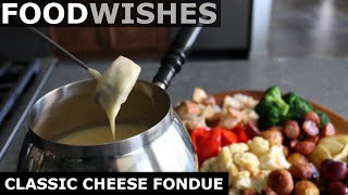 Classic Cheese Fondue  Food Wishes [upl. by Ennaeirb]