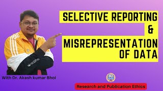 Selective Reporting amp Misrepresentation of Data  eSupport for Research  2022  Dr Akash Bhoi [upl. by Gerson]