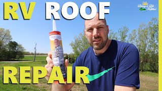 Leaky RV Roof Repair  Quick and easy instructions [upl. by Ekaterina]