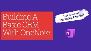 Building A Basic CRM With Microsoft OneNote [upl. by Niessuh]