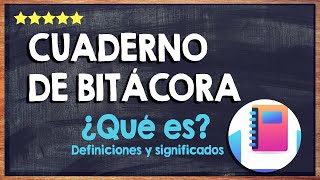 🙏 ¿Qué es un cuaderno de bitácora Para qué sirve características y cómo hacerlo 🙏 [upl. by Xad]