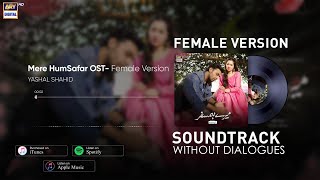 Mere HumSafar OST  Female Version  Yashal Shahid Audio ARY Digital [upl. by Nawed]