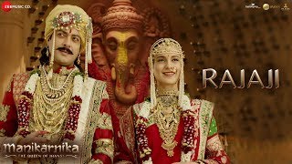 Rajaji  Full Video  Manikarnika  Kangana Ranaut  Pratibha Singh Baghel amp Ravee Mishrra [upl. by Yrdua]