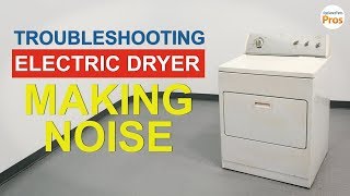 Electric Dryer Making Loud Noise  TOP 6 Reasons amp Fixes  All Dryers [upl. by Reste]